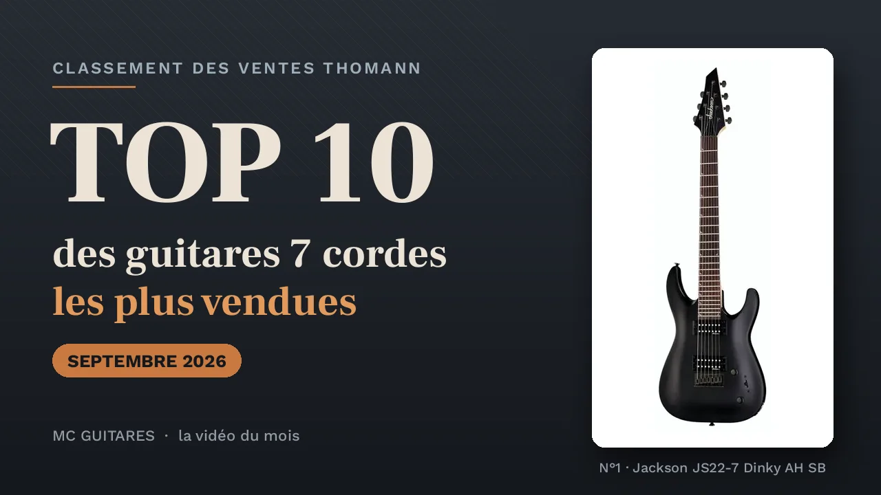 TOP 10 des guitares 7 cordes les plus vendues (septembre 2026), la vidéo de la chaîne YouTube MC Guitares